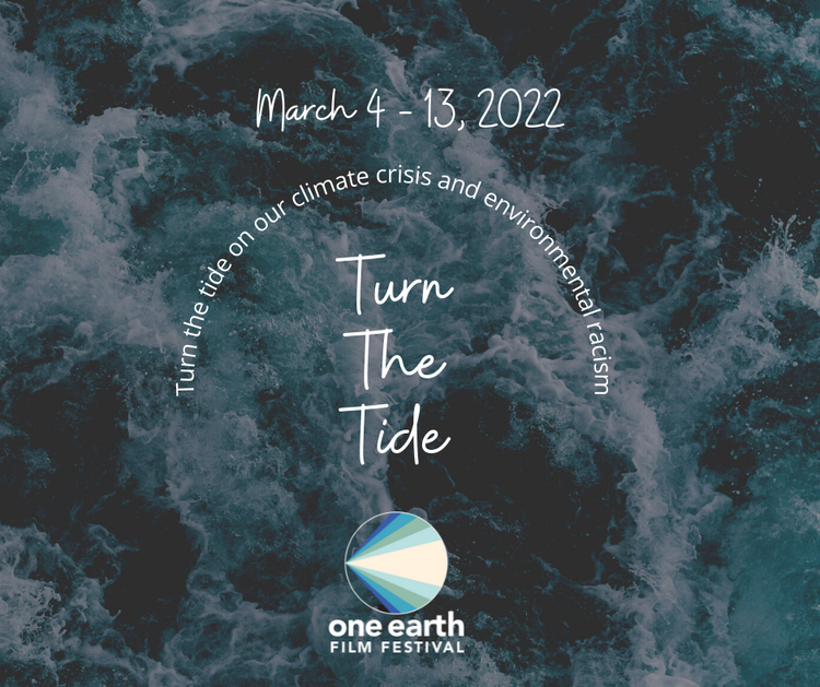 11th Annual One Earth Film Festival announces schedule, calls on audiences to help ‘Turn the Tide’ on the climate crisis